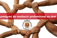 Posgrado de Mediación Profesional en Derecho: Especialidades en Mediación Familiar, Mediación en los Ámbitos del Derecho Privado y Mediación Penal