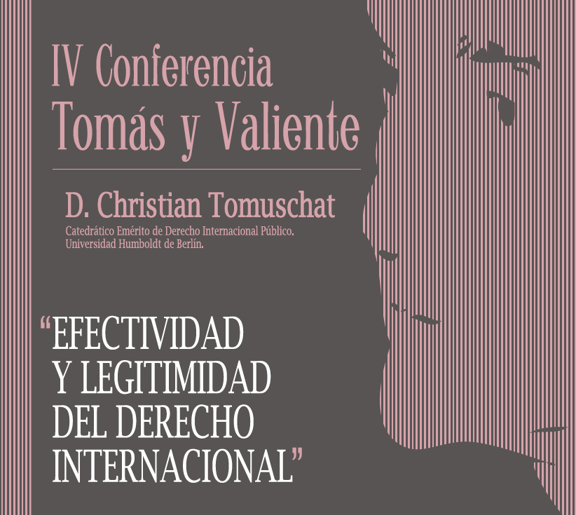 IV Conferencia Tomás y Valiente: Efectividad y Legitimidad del Derecho Internacional