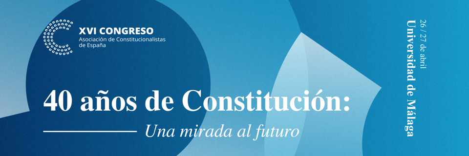 XVI Congreso de la Asociación de Constitucionalistas de España