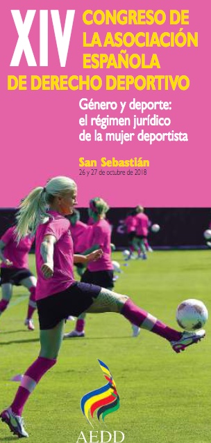 XIV Congreso Español de Derecho Deportivo: Género y deporte: el régimen jurídico de la mujer deportista