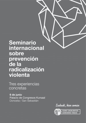Seminario internacional sobre prevención de la radicalización violenta. Tres experiencias concretas
