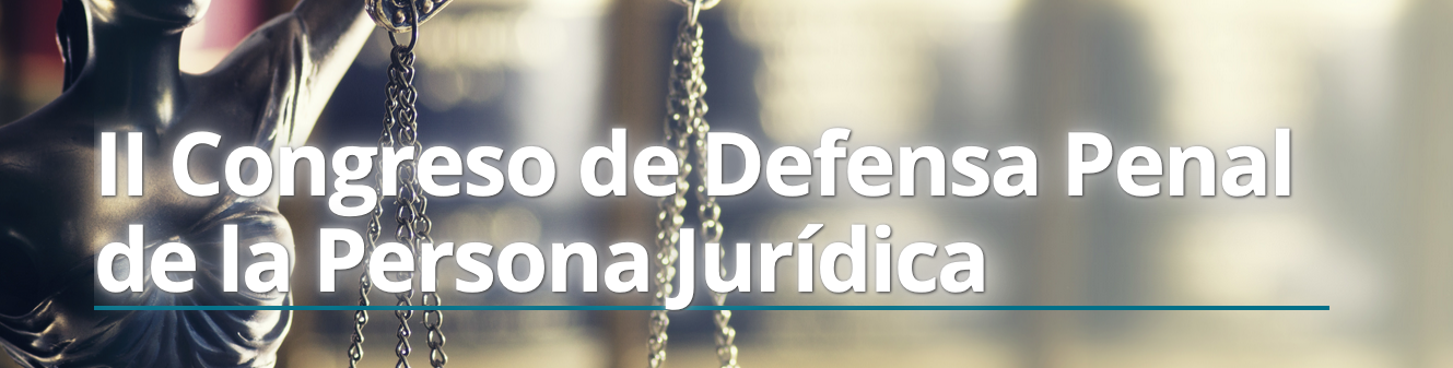 II Congreso Defensa Penal de la Persona Jurídica