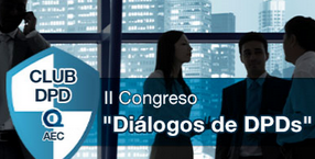II Congreso de Privacidad Club DPD. Dialogos de DPDs