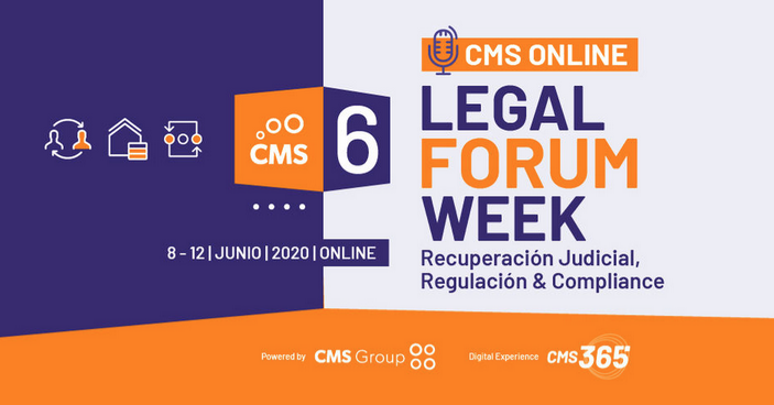VI CMS Legal Forum Week - Recuperación Judicial, regulación & compliance