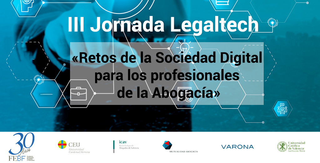 III Jornada Legaltech Retos de la Sociedad Digital para los profesionales de la Abogacía