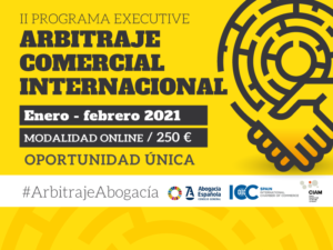 II Edición Programa Executive Arbitraje Comercial Internacional 