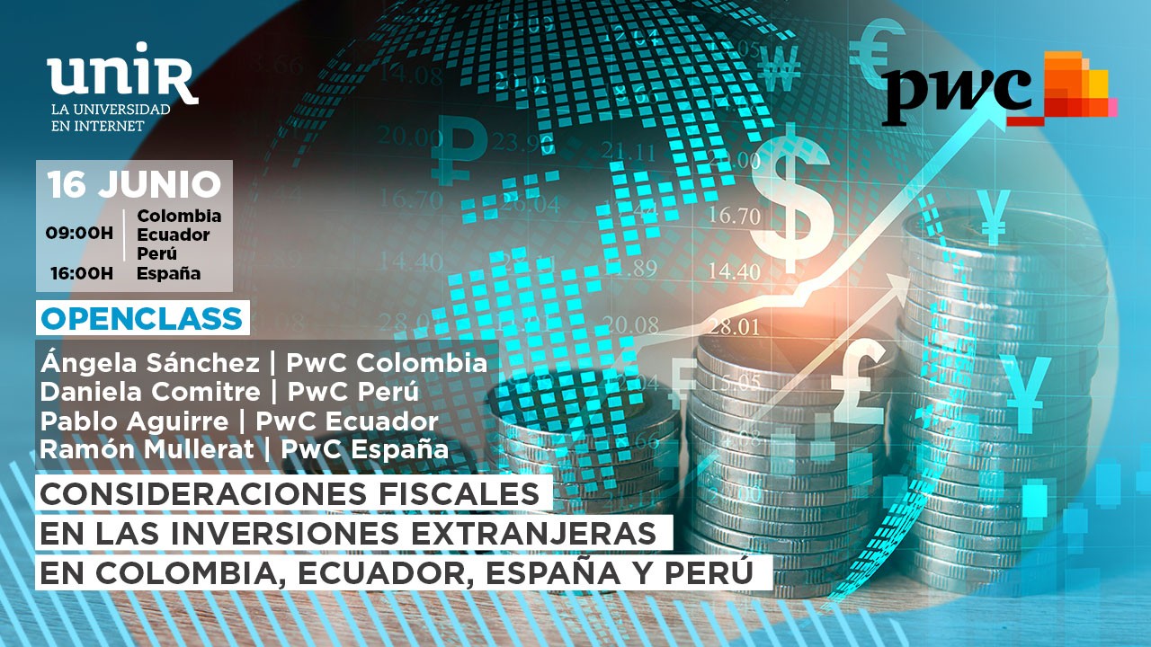 Consideraciones fiscales en las inversiones extranjeras en Colombia, Ecuador, España y Perú