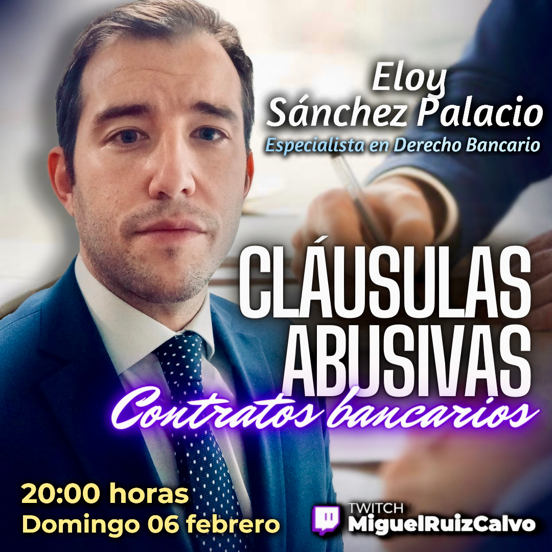 Cláusulas Abusivas en contratos bancarios, con Eloy Sánchez Palacio