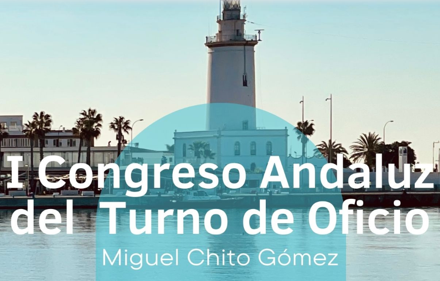 I Congreso Andaluz del Turno de Oficio 'Miguel Chito Gómez'