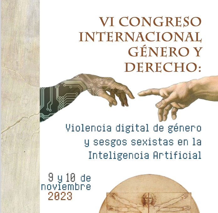 VI Congreso Internacional Género y Derecho: Violencia digital de género y sesgos sexistas en la Inteligencia Artificial