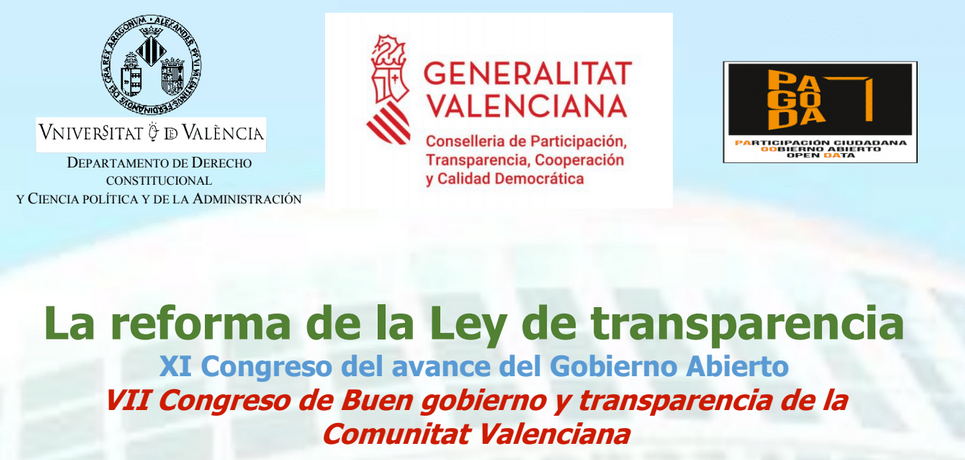 XI Congreso del avance del Gobierno Abierto, VII Congreso de Buen gobierno y transparencia de la Comunitat Valenciana: La reforma de la Ley de transparencia