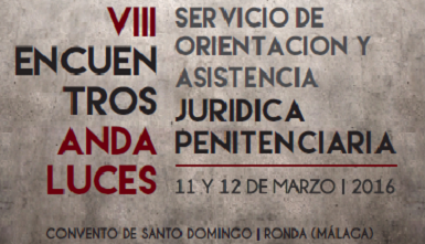VIII Encuentro Andaluz de Servicios de Orientación y Asistencia Jurídica Penitenciaria 